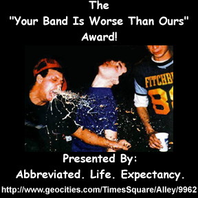The 'Your Band Is Worse Than Ours!' Award!