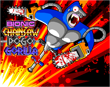 Introducing my next game: Bionic Chainsaw Pogo Gorilla!