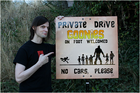 Goonies from all around the world are welcome... just not their cars.