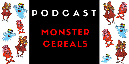 The General Mills Monster Cereals Podcast!