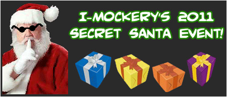 I-Mockery's 2011 Secret Santa Event! Sign up today or you won't even get any coal in your stocking!