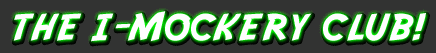 The I-Mockery Club!