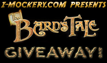 I-Mockery.com presents - THE BARD'S TALE GIVEAWAY!