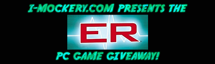 I-Mockery.com presents the ER PC Game Giveaway!