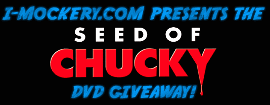 I-Mockery.com presents the Seed of Chucky DVD Giveaway!