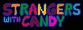 Strangers With Candy!