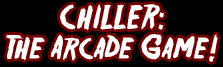 Chiller: The Arcade Game!