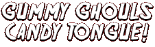 Gummy Ghouls Candy Tongue!