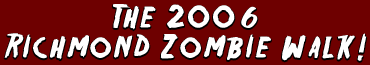 The 2006 Richmond Zombie Walk!