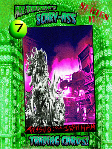 You found Scary-Ass Trading Card #7!