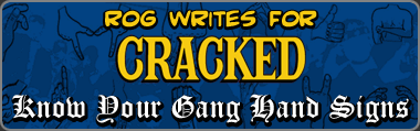 RoG writes for Cracked Magazine: Know Your Gang Hand Symbols!