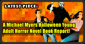 A Book Report On The Michael Myers Halloween Young Adult Horror Novels - Halloween: The Scream Factory. By Kelly O'Rourke!