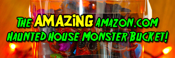 The Amazing Amazon.com Haunted House Monster Bucket!