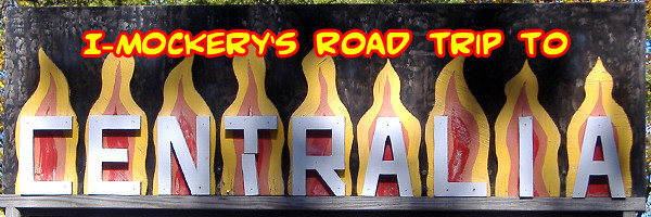 I-Mockery.com's Road Trip to Centralia, PA