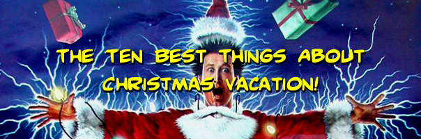 The Ten Best Things About National Lampoon's Christmas Vacation!