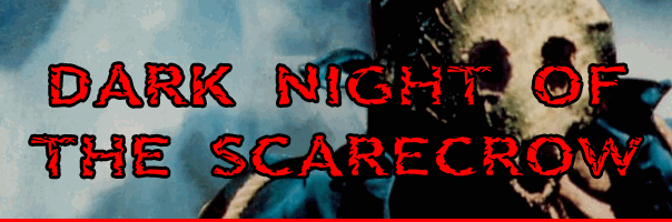 Dark Night of the Scarecrow!