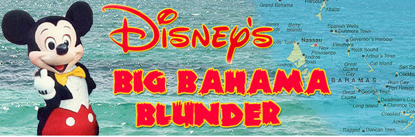 Disney's Big Bahama Blunder