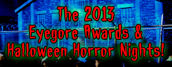 The 2013 Eyegore Awards Ceremonies and Halloween Horror Nights at Universal Studios Hollywood!