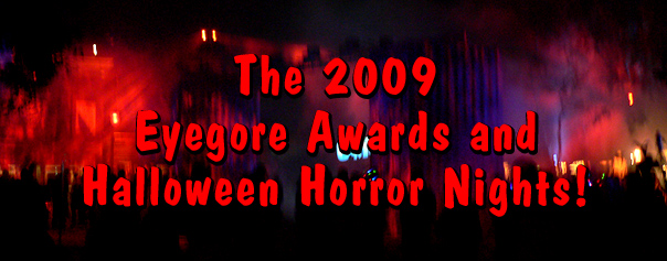 The 2009 Eyegore Awards Ceremonies and Halloween Horror Nights