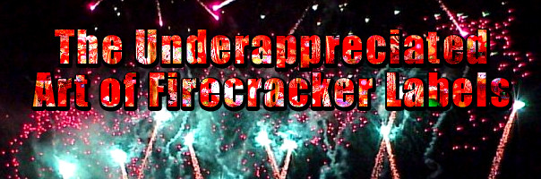 The Underappreciated Art of Firecracker Labels