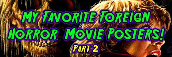 My Favorite Foreign Horror Movie Posters: Part 2!