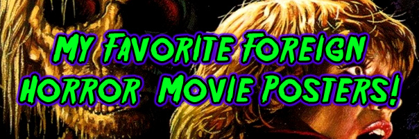 My Favorite Foreign Horror Movie Posters!