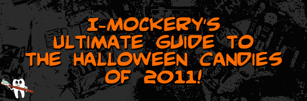 I-Mockery's Ultimate Guide To The Halloween Candies Of 2011
