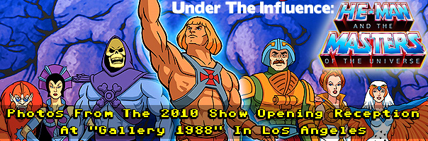  | Under The Influence: The He-Man and the Masters of the  Universe Art Show!
