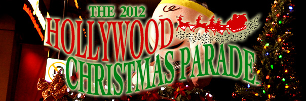 The 2012 Hollywood Christmas Parade!