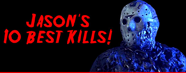 Jason's 10 Best Kills!