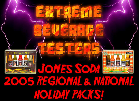 Extreme Beverage Testers: Jones Soda 2005 Regional and National Holiday Packs!