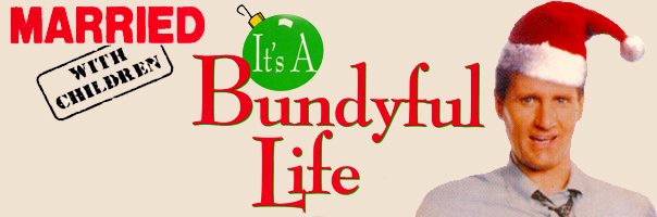 The Married With Children "It's A Bundyful Life" Christmas Special!
