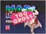 TOO GROSS!