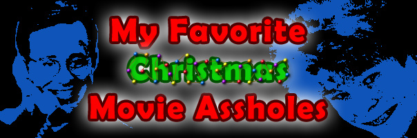 My Favorite Christmas Movie Assholes