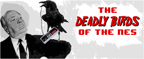 The Deadly Birds of the NES!