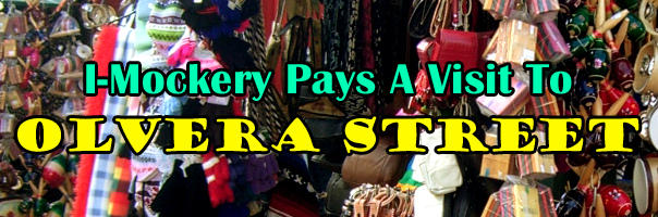 I-Mockery Pays A Visit To Olvera Street