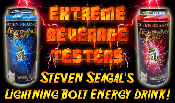 Extreme Beverage Testers vs. Steven Seagal's Lightning Bolt Energy Drink!