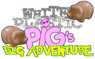 White Plastic Pig's Big Adventure!