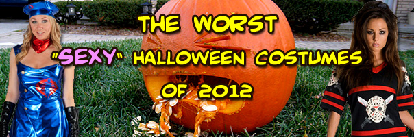 The Worst Sexy Halloween Costumes Of 2012!