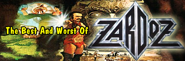 The Best And Worst Of Zardoz!