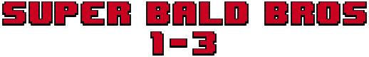 Super Bald Bros 1-3!