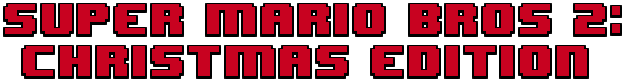Super Mario Bros. 2 - Christmas Edition!