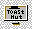 I said, eat at Toast Hut!