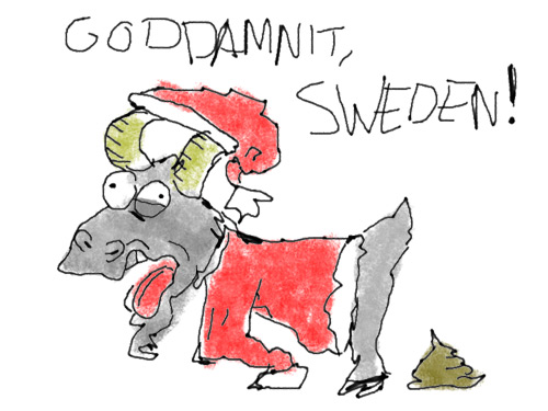 GODDAMNIT SWEDEN!